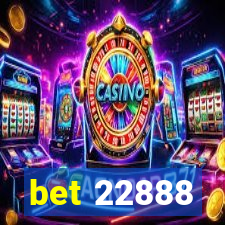 bet 22888